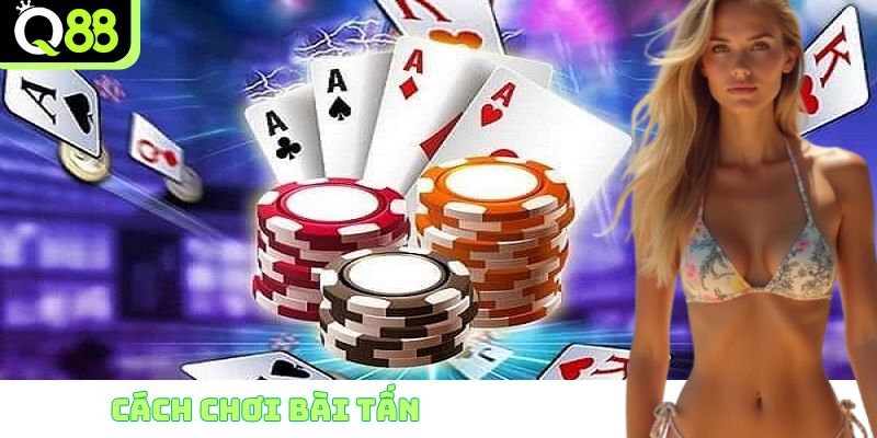 Cách chơi bài Tấn