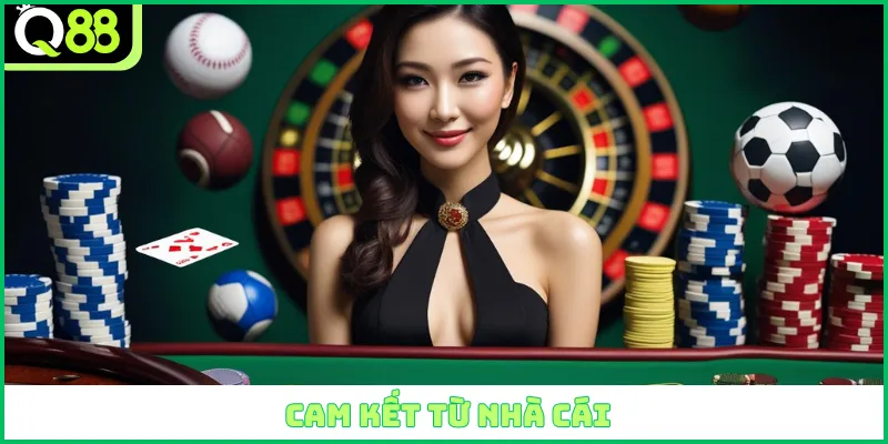 Cam kết từ nhà cái