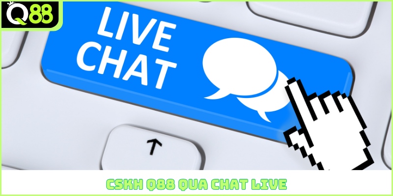 CSKH Q88 qua chat live