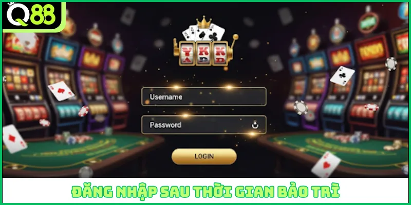 Đăng nhập sau thời gian bảo trì