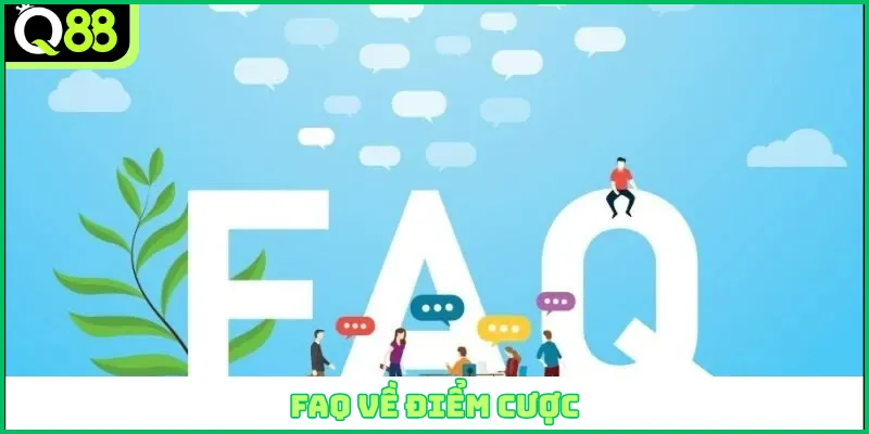 FAQ về điểm cược