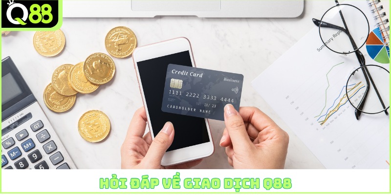 Hỏi đáp về giao dịch Q88