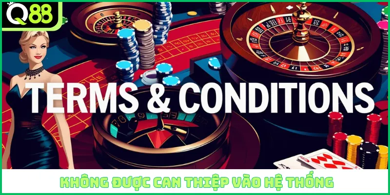 Không được can thiệp vào hệ thống