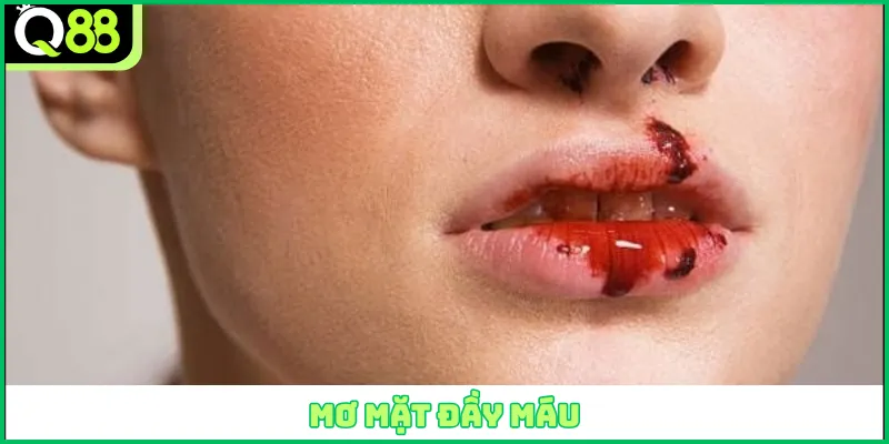 Mơ mặt đầy máu