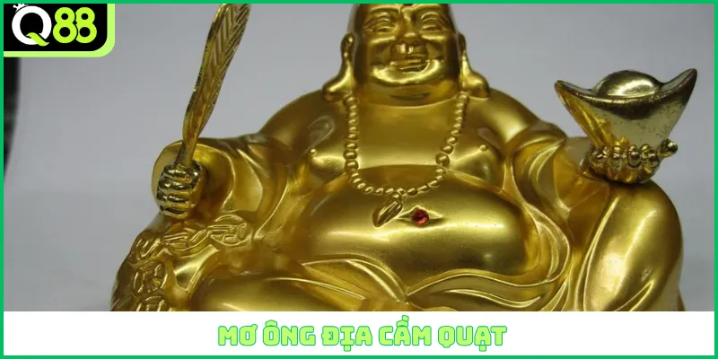 Mơ ông Địa cầm quạt