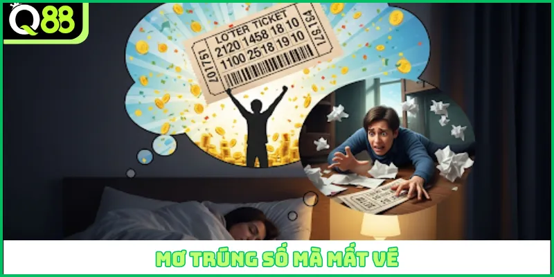 Mơ trúng số mà mất vé