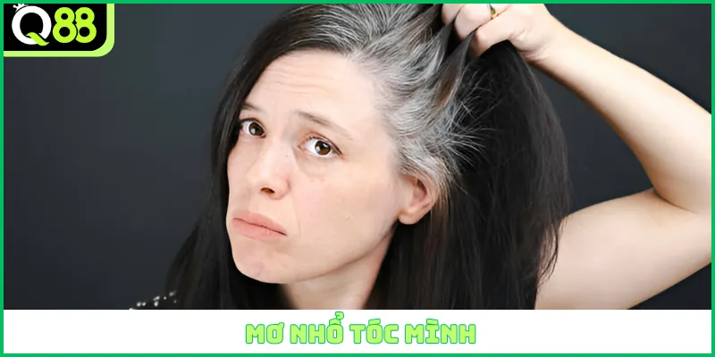 Mơ về tóc trắng rụng