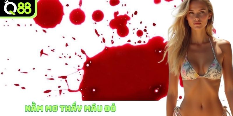 Nằm mơ thấy máu đỏ