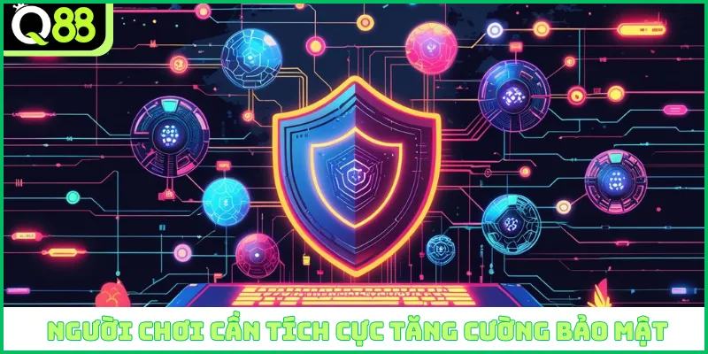 Người chơi cần tích cực tăng cường bảo mật