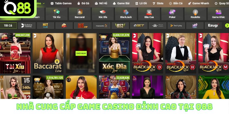 Nhà cung cấp game casino đỉnh cao tại Q88
