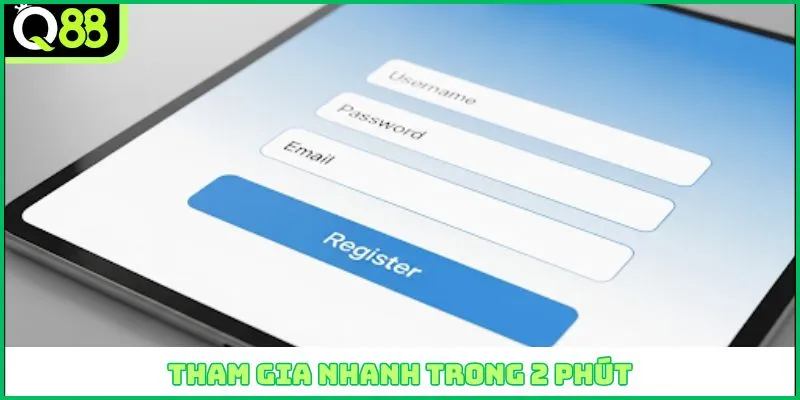 Tham gia nhanh trong 2 phút