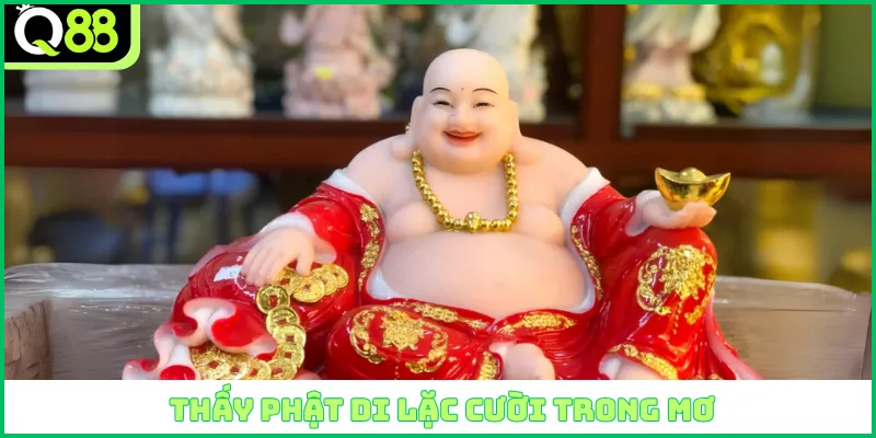 Thấy Phật Di Lặc cười trong mơ