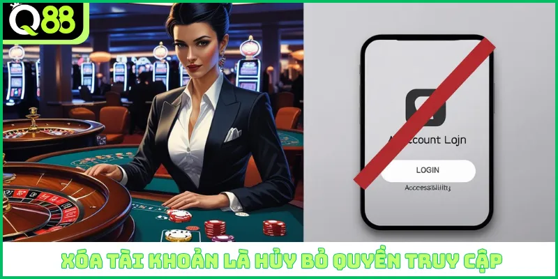 Xóa tài khoản là hủy bỏ quyền truy cập